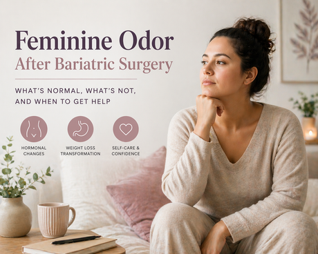 Is Feminine Odor After Gastric Sleeve Surgery Normal?