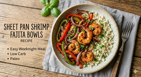 Sheet Pan Shrimp Fajita Bowls