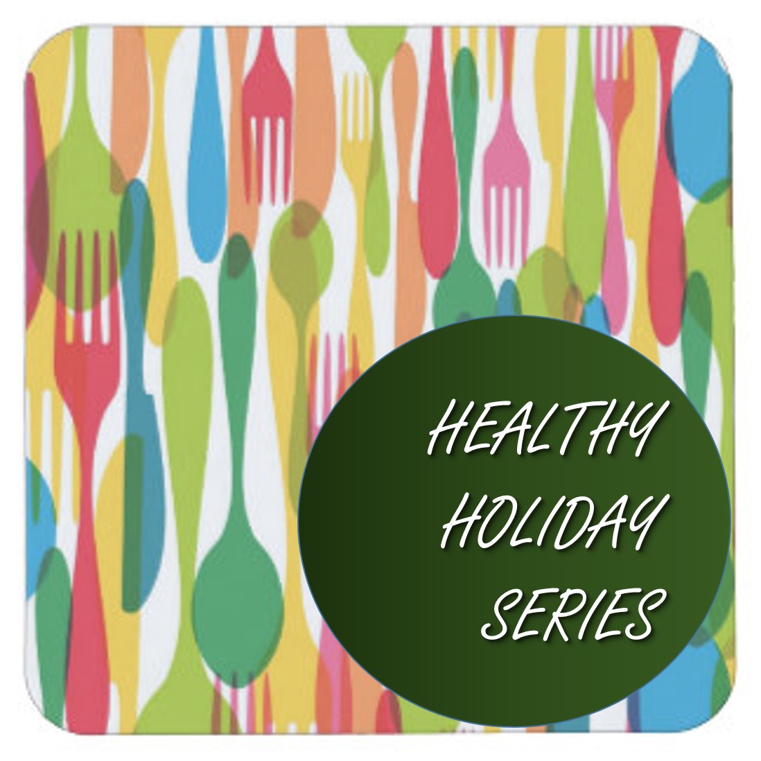 Healthy Holiday Series